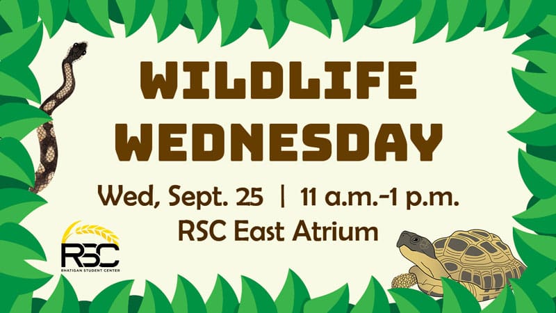 Wildlife Wednesday. Wed, Sept. 25, 11 a.m.-1 p.m. RSC East Atrium