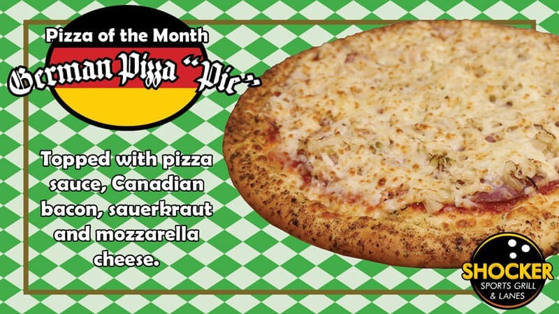 Pizza of the Month. German Pizza "Pie". Topped with pizza sauce, Canadian bacon, sauerkraut and mozzarella cheese.