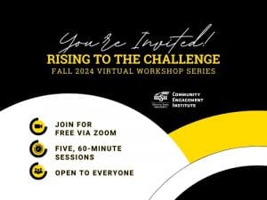You're invited! Rising to the Challenge Fall 2024 Virtual Workshop Series | Join for free via Zoom, five, 60-minute sessions, open to everyone