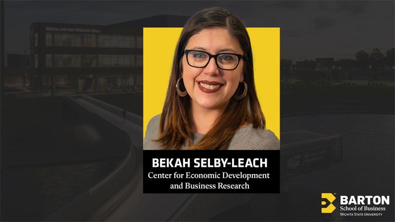 Dr. Bekah Selby-Leach, the new Director of the Center for Economic Development and Business Research (CEDBR) at the Barton School of Business at Wichita State University.