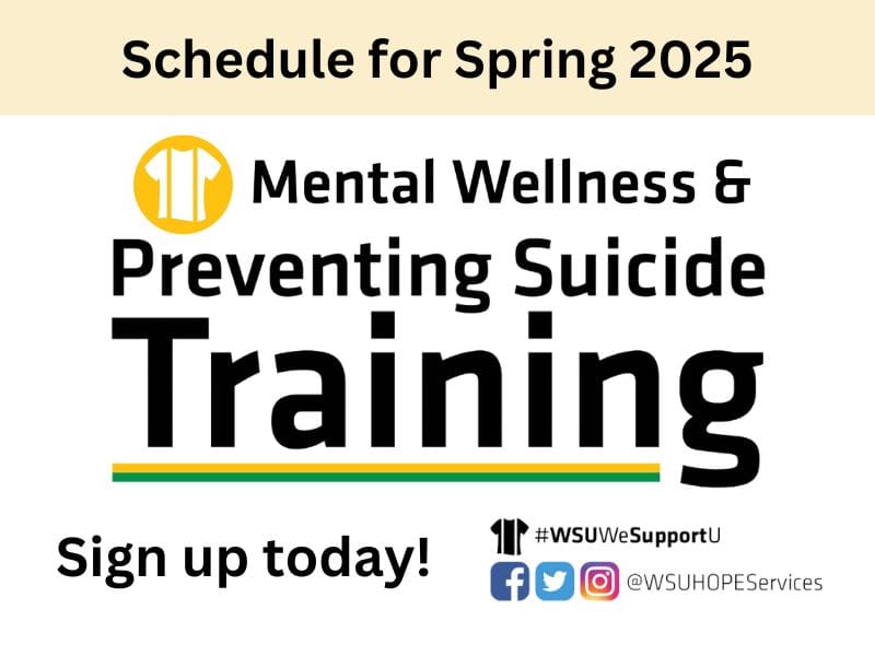 Green and yellow graphic announcing the Spring 2025 schedule for the Mental Wellness and Preventing Suicide Training. Follow us on social media @wsuhopeservices.