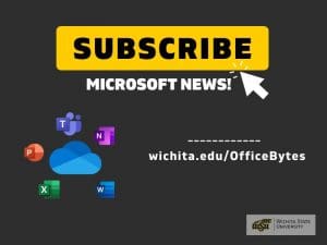 Subscribe button with microsoft news and shortcut URL wichita.edu/officebytes.