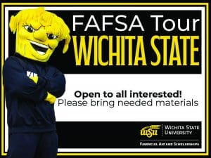 Black graphic with an image of WuShock overlayed. Text states: FAFSA Tour WICHITA STATE. Open to all interested! Please bring needed materials.