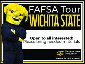 Black graphic with a graphic of WuShock. Text says: FAFSA Tour Wichita State. Open to all interested! Please bring needed materials