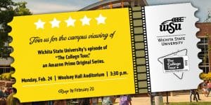A virtual ticket with the text "Join us for the campus viewing of Wichita State University's episode of 'The College Tour,' an Amazon Prime original series. Monday, Feb. 24 | Woolsey Hall Auditorium | 3:30 p.m. RSVP by February 20" and the Wichita State and College Tour logos