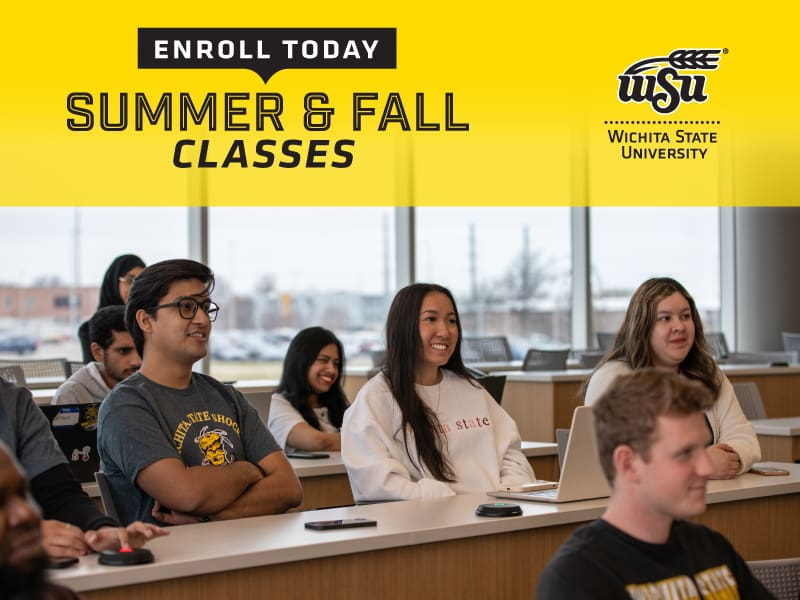 Enroll today in summer and fall classes at Wichita State
