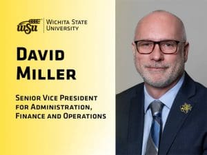 David Miller, senior vice president for Administration, Finance and Operations