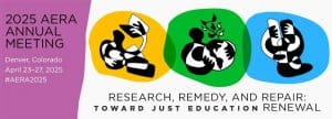Promotional banner for the 2025 AERA Annual Meeting. Text on the left reads: '2025 AERA Annual Meeting, Denver, Colorado, April 23–27, 2025, #AERA2025.' The right side features abstract black-and-white illustrations over three colorful backgrounds—yellow, green, and blue—representing themes of education and renewal. Below, the theme is stated: 'Research, Remedy, and Repair: Toward Just Education Renewal.'