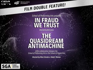 Film Double Feature! School of Performing Arts presents In Fraud we trust, directed by Bret Jones, and the quasidream antimachine, A film collaboration between the School of Performing Arts & the School of Digital Arts, directed by Mina Estrada and Robert Thomas. April 19 @ 7:30 PM Hughes Metropolitan Complex Room 132, Entrance C . $15 general admission Box Office: 316.978.3233 . wichita.universitytickets.com . 1 Free Student Ticket with MyWSU ID