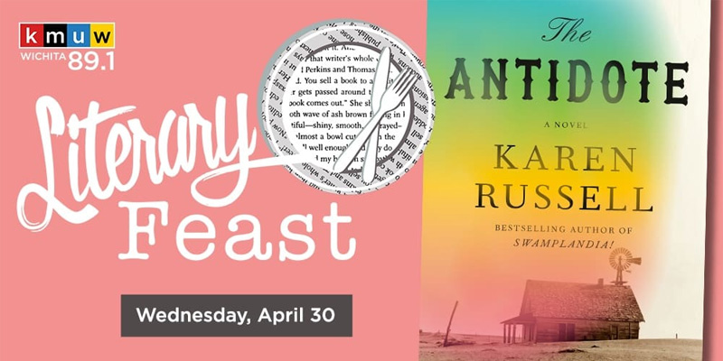 An event graphic for KMUW’s Literary Feast features the book The Antidote by Karen Russell, with event details noting the discussion will take place on Wednesday, April 30.