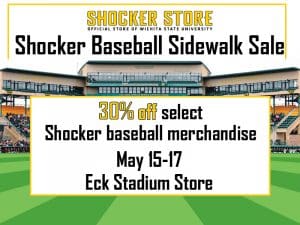 Shocker Store. Shocker Baseball Sidewalk Sale. 30% off select Shocker baseball merchandise. May 15-17. Eck Stadium Store