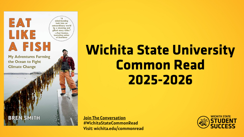 Wichita State University Common Read 2025-2026, "Eat Like a Fish" by Bren Smith