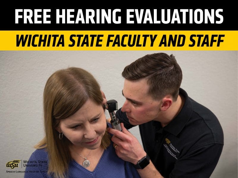 Free Hearing Evaluations Wichita State Faculty and Staff