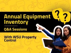 Annual Equipment Inventory Q&A Sessions with WSU Property Control. Two staff members working on inventory, with questions.