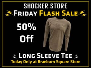 Shocker Store. Friday Flash Sale. 50% Off. Long Sleeve Tee. Today only at Braeburn Square Store