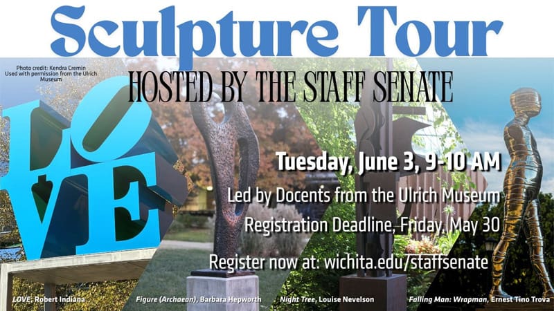 Sculpture Tour; Hosted by the Staff Senate; Tuesday, June 3, 9-10am; led by docents from the Ulrich Museum; Registration Deadline Friday, May 30; Register now @ wichita.edu/staffsenate