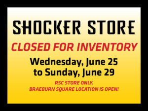 Shocker Store. Closed for Inventory. Wednesday, June 25 to Sunday, June 29. RSC store only. Braeburn Square location is open!