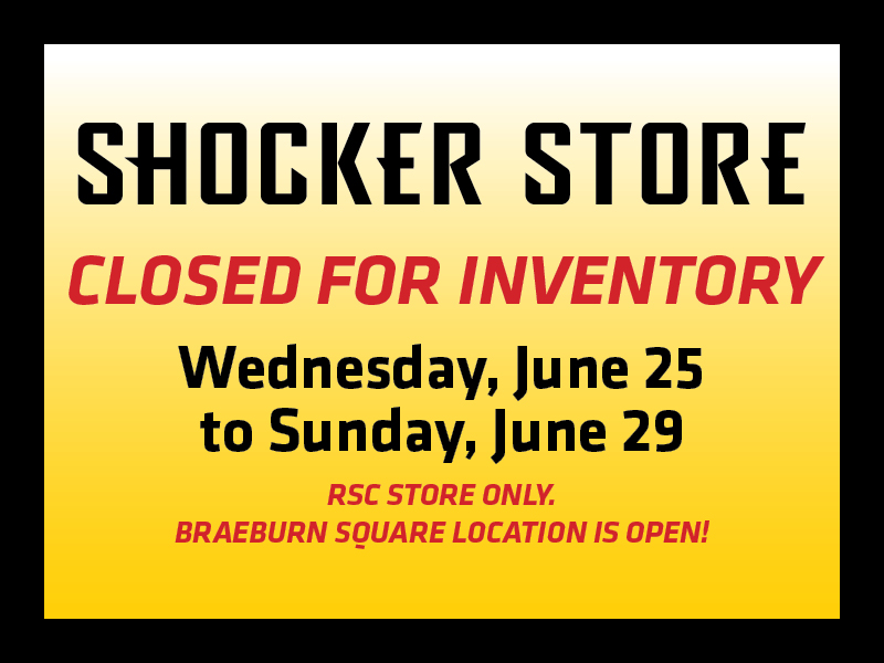 Shocker Store. Closed for Inventory. Wednesday, June 25 to Sunday, June 29. RSC store only. Braeburn Square location is open!