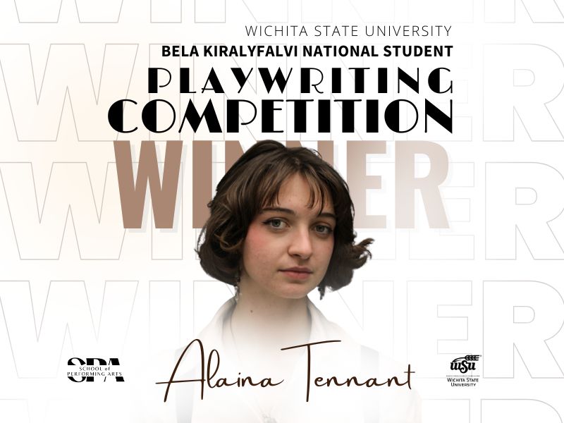 Wichita State University Bela Kiralyfalvi National Student Playwriting Competition Winner Alaina Tennant
