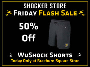 Shocker Store. Friday Flash Sale. 50% Off. WuShock Shorts. Today only at Braeburn Square store.