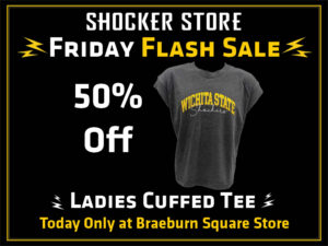 Shocker Store. Friday Flash Sale. 50% Off. Ladies Cuffed Tee. Today only at Braeburn Square Store