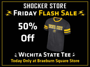 Shocker Store. Friday Flash Sale. 50% Off. Wichita State Tee. Today Only at Braeburn Square Store.