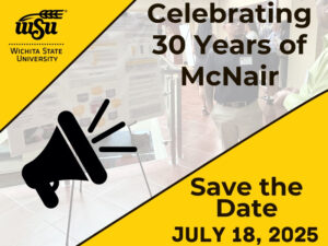 Invitation to the McNair Scholars 30th Annual Research Symposium Poster session on July 18th, from 10a-11a, in the RSC 2nd floor open lobby.