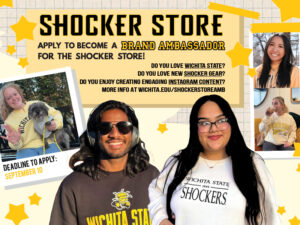Shocker Store. Apply to become a Brand Ambassador for the Shocker Store! Do you love Wichita State? Do you love new Shocker gear? Do you enjoy creating engaging Instagram content? More info at wichita.edu/shockerstoreamb. Deadline to apply: September 10