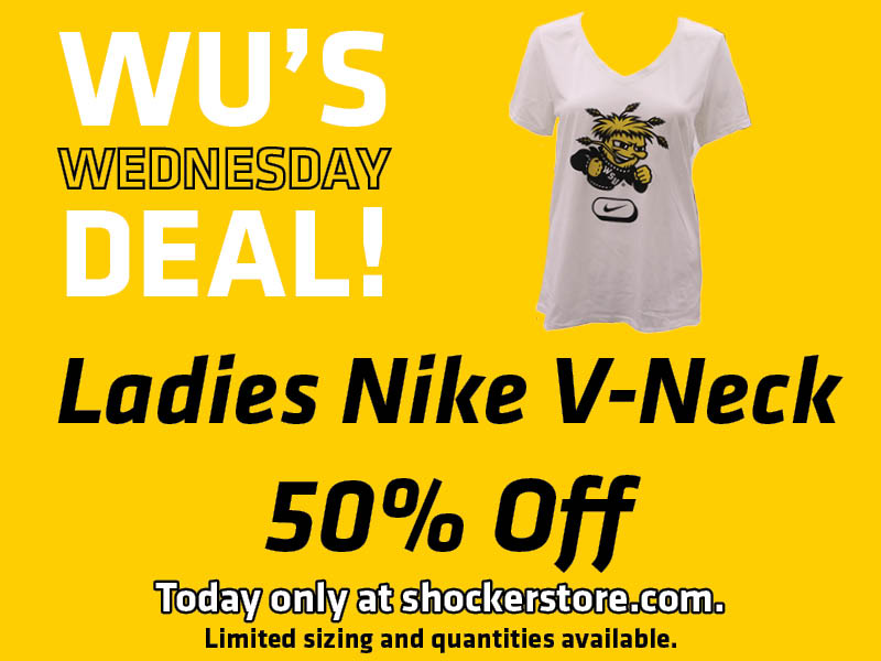 Wu's Wednesday Deal. Ladies Nike V-Neck 50% Off. Today only at shockerstore.com. Limited sizing and quantities available.
