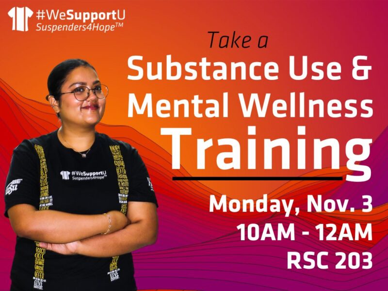 Take a Susbtance Use & Mental Wellness Training on Monday, November 3rd, 10am - 12pm RSC room 203.