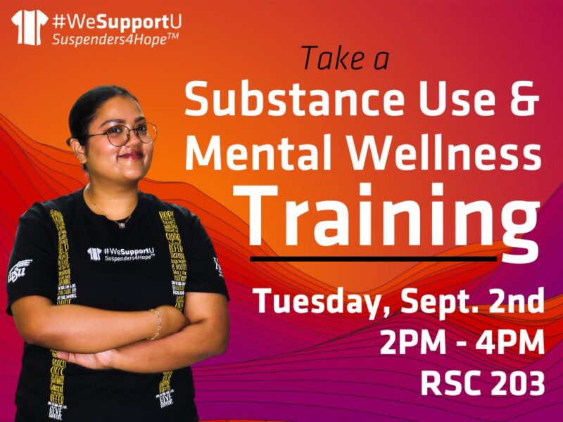 Take a Substance Use & Mental Wellness Training on Tuesday, September 2nd, 2pm - 4pm RSC room 203.