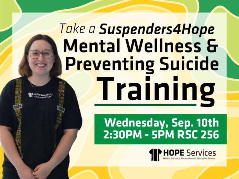 Take a Suspenders4Hope Mental Wellness and Preventing Suicide Training on Wednesday, September 10th 2:30PM - 5PM RSC room 256