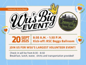 Graphic has WSU hand signal and Community Service Board logo. With text: Join the Community Service Board for WSU"s largest one day volunteer event on September 20th, 2025. Check-in begins at 8:30 a.m.-8:50 a.m. Breakfast, lunch, t-shirt and transportation to and from events is provided.