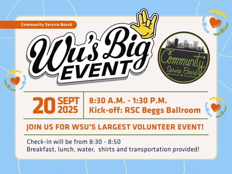 Graphic has WSU hand signal and Community Service Board logo. With text: Join the Community Service Board for WSU"s largest one day volunteer event on September 20th, 2025. Check-in begins at 8:30 a.m.-8:50 a.m. Breakfast, lunch, t-shirt and transportation to and from events is provided.