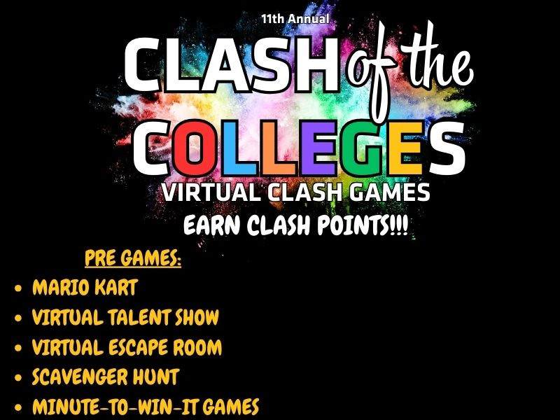 11th annual clash of the colleges virtual clash games start now! Pre-Games include Mario Kart, Virtual Talent Show, Virtual Escape Room, Scavenger Hunt and Minute-to-win-it Games. Sign up and play in the virtual games at wichita.edu/clash