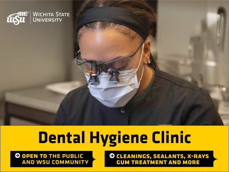 Dental Hygiene Clinic at Wichita State. Open to the public and WSU community. Cleanings, sealants, x-rays, gum treatment and more.