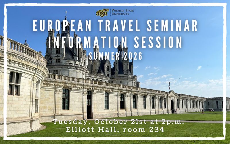 European Travel Seminar Information Session Summer 2026; Tuesday, October 21st at 2 p.m. Elliott Hall room 234