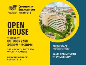 WSU color scheme, Picture of the office building, Open House, Thursday, October 23rd 3:30pm to 5:30pm - 245 N Waco. Suite 300, Wichita Kansas,  Parking Garage Levels 3 to 6, Fresh Space, Fresh Energy, Same Commitment to Community, WSU CEI logo