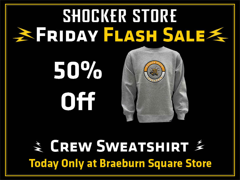 Shocker Store. Friday Flash Sale. 50% Off. Crew Sweatshirt. Today only at Braeburn Square store.
