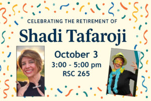 Image of two pictures of Shadi and stating that her retirement celebration will be on October 3rd from 3 to 5 at RSC room 265.