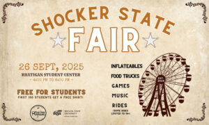 Poster for the Shocker State Fair on September 26, 2025, at the Rhatigan Student Center from 4:00 PM to 8:00 PM. Large text at the top reads ‘Shocker State Fair’ with stars on either side. A Ferris wheel illustration is on the right with 'Est. 2024' in the center. Text highlights free admission for students, free T-shirts for the first 100 students, and activities including inflatables, food trucks, games, music, and rides (some limited to 18+). Logos for First-Year Programs and Wichita State University Dining Services are at the bottom. Poster design has a vintage western theme with decorative corners.