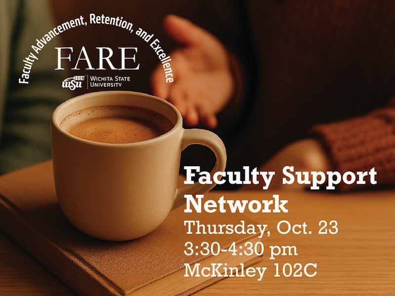 Image of a cup of coffee with the words "Faculty Advancement, Retention, and Excellence; Faculty Support Network; Thursday, Oct. 23, 3:30-4:30 pm; McKinley 102C"