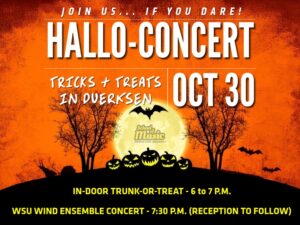 A Halloween-themed poster with an orange background, black silhouettes of leafless trees, flying bats, and jack-o’-lanterns under a glowing yellow moon. The Wichita State University School of Music logo appears inside the moon. The text reads:  “JOIN US… IF YOU DARE! HALLO-CONCERT Tricks + Treats in Duerksen OCT 30  IN-DOOR TRUNK-OR-TREAT – 6 to 7 P.M. WSU WIND ENSEMBLE CONCERT – 7:30 P.M. (RECEPTION TO FOLLOW)”