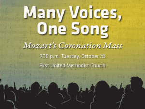 Promotional graphic for a concert. The background fades from golden yellow at the top to dark teal at the bottom, with faint sheet music overlay. At the bottom, a silhouette of a choir or audience is shown with raised arms and heads in profile. Centered text reads: “Many Voices, One Song Mozart’s Coronation Mass 7:30 p.m. Tuesday, October 28 First United Methodist Church”