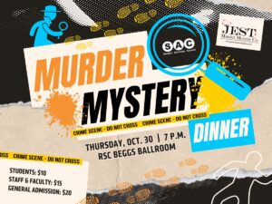 Murder Mystery Dinner by Jest Murder Mystery Co. This event is October 30 at 6:30pm-9:30pm. Location is the Beggs Ballroom in the Rhatigan Student Center. Registration is required. Cost is $10 for WSU Students with a WSU ID, $15 for WSU Faculty and staff with WSU ID and $20 for General Admission.
