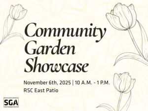 “Flyer for the Community Garden Showcase. It features illustrated tulips in a soft beige background. The main text reads: ‘Community Garden Showcase.’ Below it says: ‘November 6th, 2025 | 10 A.M. - 1 P.M. RSC East Patio.’ The Wichita State University Student Government Association (SGA) logo is at the bottom left.”