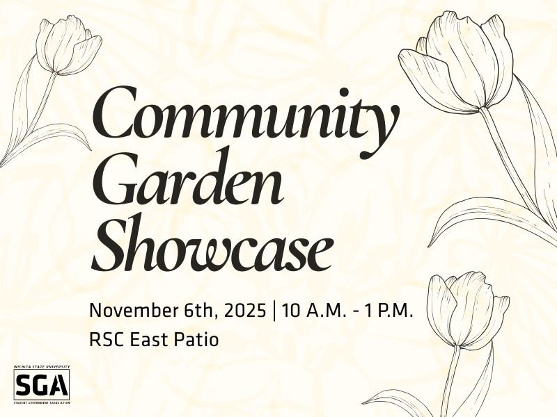 “Flyer for the Community Garden Showcase. It features illustrated tulips in a soft beige background. The main text reads: ‘Community Garden Showcase.’ Below it says: ‘November 6th, 2025 | 10 A.M. - 1 P.M. RSC East Patio.’ The Wichita State University Student Government Association (SGA) logo is at the bottom left.”