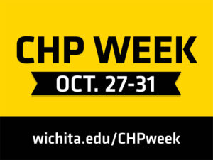 CHP Week Oct. 27-31 wichita.edu/CHPweek