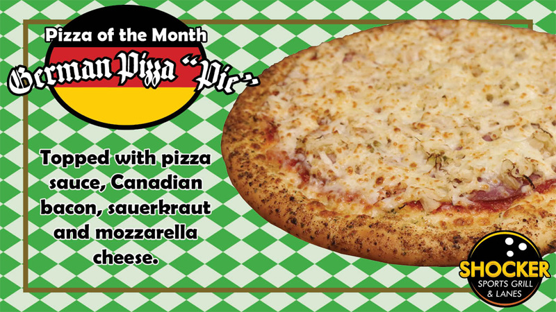 Pizza of the Month. German Pizza Pie. Topped with pizza sauce, Canadian bacon, sauerkraut and mozzarella cheese