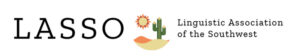 The acronym LASSO, an image of a cactus on sand dunes under the sun, and the words Linguistic Association of the Southwest